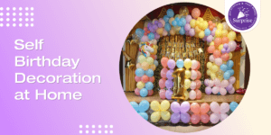 Self Birthday Decoration at Home